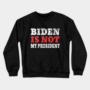 biden is not my president Crewneck Sweatshirt